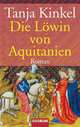 Die Löwin von Aquitanien, Tanja Kinkel 