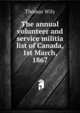 The annual volunteer and service militia list of Canada, 1st March, 1867, Thomas Wily 