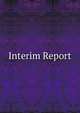 Interim Report, 