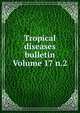 Tropical diseases bulletin Volume 17 n.2, 