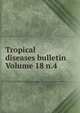 Tropical diseases bulletin Volume 18 n.4, 