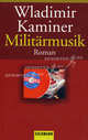 Militärmusik, Владимир Каминер 