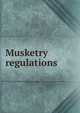 Musketry regulations, 