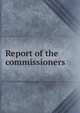 Report of the commissioners, 