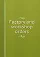 Factory and workshop orders, 