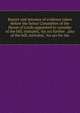 Report and minutes of evidence taken before the Select Committee of the House of Lords appointed to consider of the bill, intituled, "An act further . also of the bill, intituled, "An act for the, 