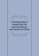 Correspondence respecting the insurrectionary movement in China, 