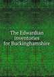 The Edwardian inventories for Buckinghamshire, 