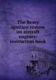 The Remy ignition system on aircraft engines: instruction book, 