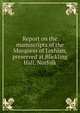 Report on the manuscripts of the Marquess of Lothian, preserved at Blickling Hall, Norfolk, 