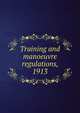 Training and manoeuvre regulations, 1913, 
