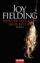 Nur der Tod kann dich retten, Joy Fielding 