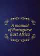 A manual of Portuguese East Africa, 
