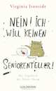 Nein! Ich will keinen Seniorenteller. Das Tagebuch der Marie Sharp, Virginia Ironside 