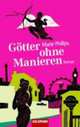 Götter ohne Manieren, Marie Phillips 