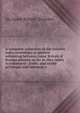 A complete collection of the treaties and conventions at present subsisting between Great Britain & foreign powers; so far as they relate to commerce . trade; and to the privileges and interests o, etc Great Britain. Treaties 