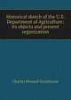 Historical sketch of the U.S. Department of Agriculture: its objects and present organization, Charles Howard Greathouse 