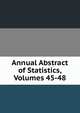 Annual Abstract of Statistics, Volumes 45-48, 