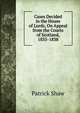 Cases Decided in the House of Lords, On Appeal from the Courts of Scotland, 1835-1838, Patrick Shaw 