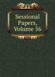Sessional Papers, Volume 56, 
