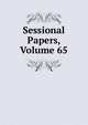 Sessional Papers, Volume 65, 