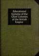 Educational Systems of the Chief Colonies of the British Empire ., 