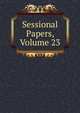 Sessional Papers, Volume 23, 