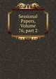 Sessional Papers, Volume 76, part 2, 
