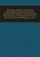 The Report of the Commissioners Appointed by Parliament to Enquire Into the Irish Forfeitures: Deliver'd to the Hon'ble House of Commons the 15Th of . Relating to Those Forfeitures. As Also, 