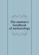 The seaman's handbook of meteorology, 