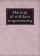 Manual of military engineering, 