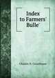 Index to Farmers' Bulle', Charles H. Greathouse 
