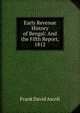 Early Revenue History of Bengal: And the Fifth Report, 1812, Frank David Ascoli 