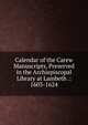 Calendar of the Carew Manuscripts, Preserved in the Archiepiscopal Library at Lambeth .: 1603-1624, 