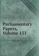 Parliamentary Papers, Volume 131, 