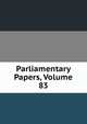 Parliamentary Papers, Volume 83, 