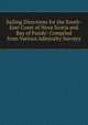 Sailing Directions for the South-East Coast of Nova Scotia and Bay of Fundy: Compiled from Various Admiralty Surveys, 