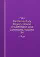 Parliamentary Papers, House of Commons and Command, Volume 54, 