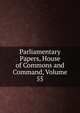 Parliamentary Papers, House of Commons and Command, Volume 55, 