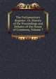 The Parliamentary Register: Or, History of the Proceedings and Debates of the House of Commons, Volume 7, 