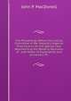 The Proceedings Before the Judicial Committee of Her Majesty's Imperial Privy Council On the Special Case Representing the Westerly Boundary of . with Notes of Explanation and Correction. Pri, John P. MacDonell 