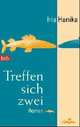 Treffen Sich Zwei, Hanika, Iris 