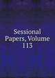 Sessional Papers, Volume 113, 