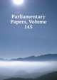 Parliamentary Papers, Volume 145, 