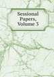 Sessional Papers, Volume 3, 