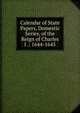 Calendar of State Papers, Domestic Series, of the Reign of Charles I .: 1644-1645, 