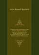 A History of the Destruction of His Britannic Majesty's Schooner Gaspee: In Narragansett Bay, On the 10Th June, 1772; Accompanied by the . Rhode Island Thereon, and the Official Journ, John Russell Bartlett 