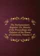 The Parliamentary Register: Or, History of the Proceedings and Debates of the House of Commons, Volume 5, 