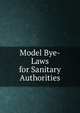 Model Bye-Laws for Sanitary Authorities, 