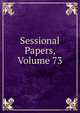 Sessional Papers, Volume 73, 